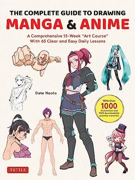 portada The Complete Guide to Drawing Manga & Anime: A Comprehensive 13-Week art Course With 65 Clear and Easy Daily Lessons (in English)