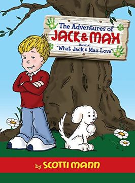 portada The Adventures of Jack & Max: Book 1: What Jack and Max Love (en Inglés)