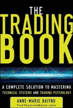 portada The Trading Book: A Complete Solution to Mastering Technical Systems and Trading Psychology (en Inglés)