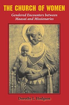 portada The Church of Women: Gendered Encounters Between Maasai and Missionaries 