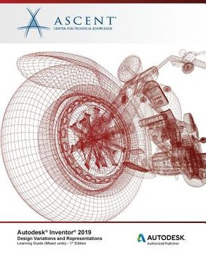 portada Autodesk Inventor 2019: Design Variations and Representations (Mixed Units): Autodesk Authorized Publisher (en Inglés)