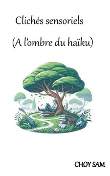 portada Clichés sensoriels: (A l'ombre du haïku) (en Francés)