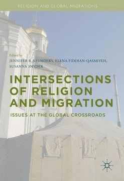 portada Intersections of Religion and Migration: Issues at the Global Crossroads (Religion and Global Migrations)