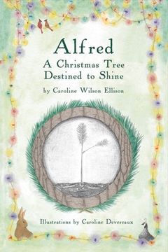 portada Alfred: A Christmas Tree Destined to Shine Volume 1 (en Inglés)
