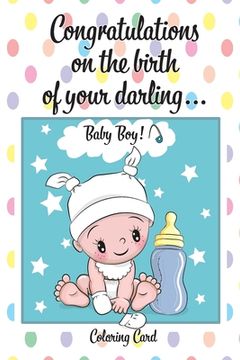 portada CONGRATULATIONS on the birth of your DARLING BABY BOY! (Coloring Card): (Personalized Card/Gift) Personal Inspirational Messages & Quotes, Adult Color (in English)