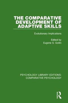 portada The Comparative Development of Adaptive Skills: Evolutionary Implications (Psychology Library Editions: Comparative Psychology) (en Inglés)