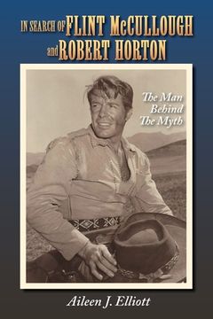 portada In Search of Flint McCullough and Robert Horton: The Man Behind the Myth