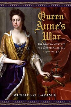 portada Queen Anne'S War: The Second Contest for North America, 1702-1713 (in English)