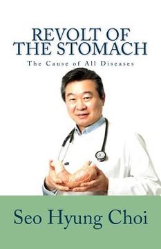 portada Revolt of the Stomach: Phlegm Mass Disorder: The Cause of All Diseases (en Inglés)
