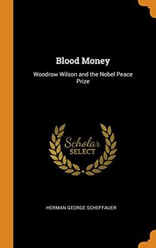 portada Blood Money: Woodrow Wilson and the Nobel Peace Prize 