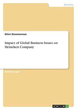 portada Impact of Global Business Issues on Heineken Company (in English)