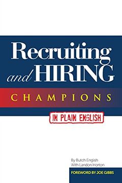 portada Recruiting and Hiring Champions in Plain English: Foreword by Joe Gibbs