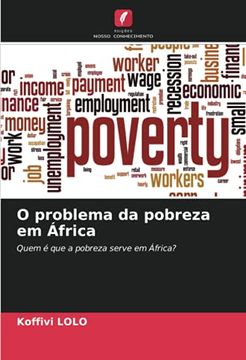 portada O Problema da Pobreza em África: Quem é que a Pobreza Serve em África? (en Portugués)