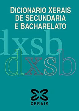 portada Dicionario Xerais de Secundaria e Bacharelato (in Spanish)