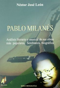 portada Pablo Milanés: Análisis Literario y Musical de sus Obras más Populares: Semblanza Biográfica