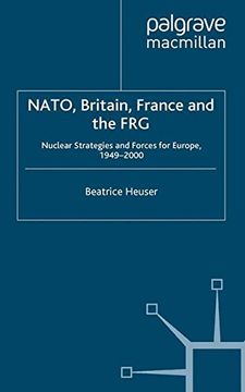portada Nato, Britain, France and the Frg: Nuclear Strategies and Forces for Europe, 1949–2000 (in English)