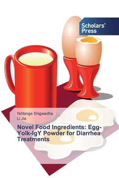 portada Novel Food Ingredients: Egg-Yolk-IgY Powder for Diarrhea Treatments (en Inglés)