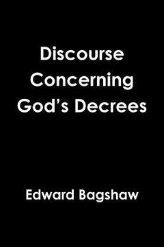 portada Discourse Concerning God's Decrees (en Inglés)