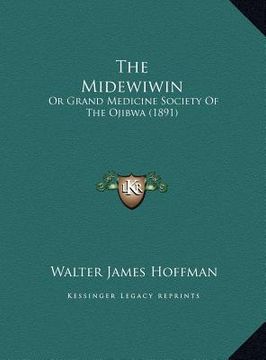 portada the midewiwin: or grand medicine society of the ojibwa (1891)