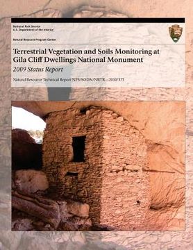 portada Terrestrial Vegetation and Soils Monitoring at Gila Cliff Dwellings National Monument: 2009 Status Report