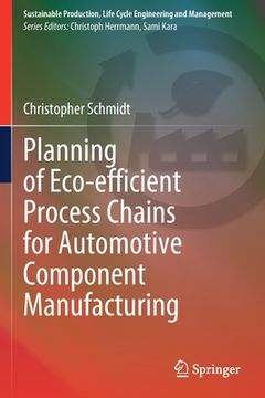 portada Planning of Eco-Efficient Process Chains for Automotive Component Manufacturing (in English)