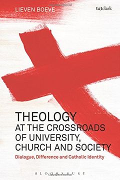 portada Theology at the Crossroads of University, Church and Society: Dialogue, Difference and Catholic Identity
