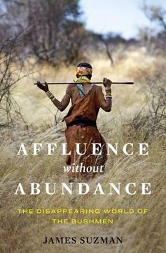 portada Affluence Without Abundance: The Disappearing World of the Bushmen (en Inglés)