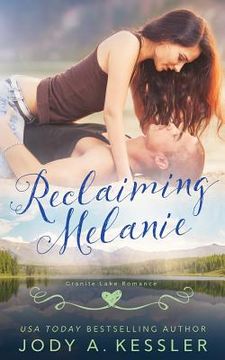 portada Reclaiming Melanie: Granite Lake Romance (en Inglés)