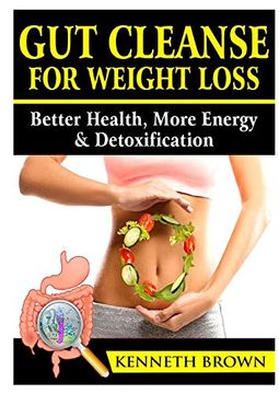 portada Gut Cleanse for Weight Loss: Better Health, More Energy, & Detoxification (en Inglés)