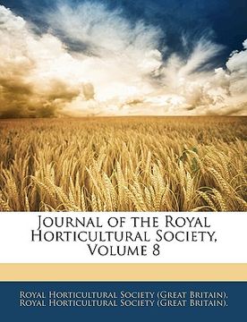 portada journal of the royal horticultural society, volume 8 (en Inglés)