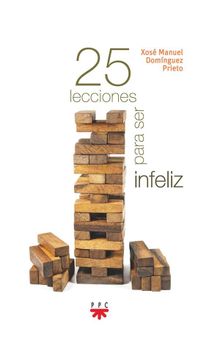 portada Veinticinco Lecciones Para ser Infeliz (in Spanish)