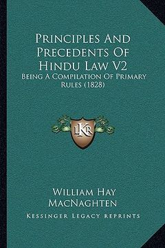 portada principles and precedents of hindu law v2: being a compilation of primary rules (1828) (en Inglés)