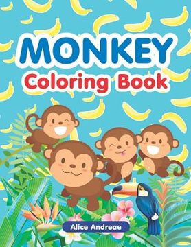 portada Monkey Coloring Book: An Adult Coloring Book with Fun, Easy, and Relaxing Coloring Pages Book for Kids Ages 2-4, 4-8 (en Inglés)