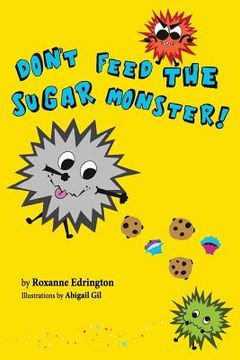 portada Don't Feed The Sugar Monster (en Inglés)