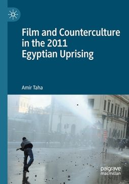 portada Film and Counterculture in the 2011 Egyptian Uprising (in English)