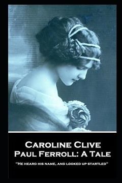 portada Caroline Clive - Paul Ferroll: A Tale: 'He heard his name, and looked up startled'' (en Inglés)