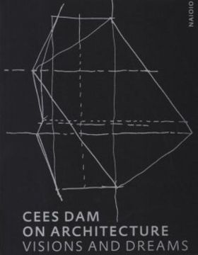 portada Cees Dam On Architecture. Visions And Dreams