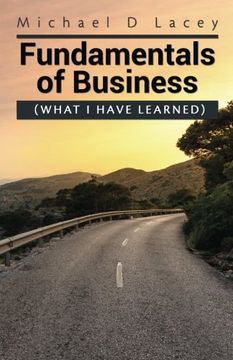 portada Fundamentals of Business: (What I Have Learned)