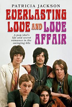 portada Everlasting Love & Love Affair: A Pop Idol's Life and Secret 'Rock' Romance in the Swinging 60s (en Inglés)