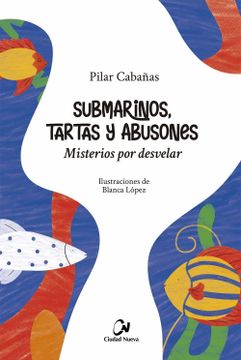 portada Submarinos, Tartas y Abusones. Misterios por Desvelar (in Spanish)