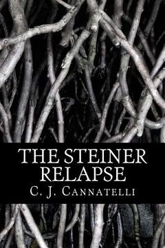 portada The Steiner Relapse: The Steiner House Saga (in English)