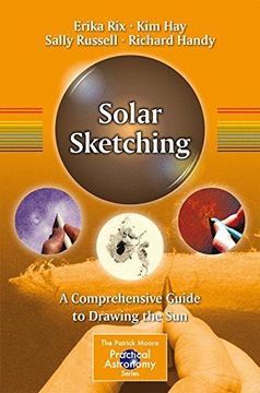 portada Solar Sketching: A Comprehensive Guide to Drawing the sun (The Patrick Moore Practical Astronomy Series) (in English)
