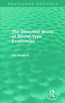 portada The Distorted World of Soviet-Type Economies (Routledge Revivals) (en Inglés)