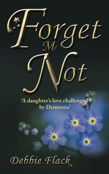 portada Forget Me Not: 'A daughter's love challenged by Dementia'