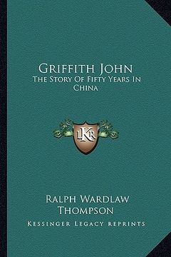 portada griffith john: the story of fifty years in china