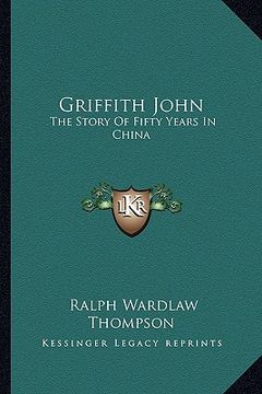 portada griffith john: the story of fifty years in china (in English)