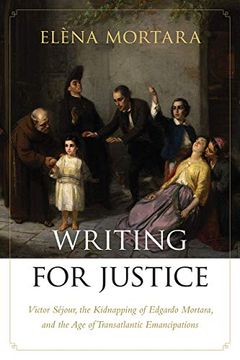 portada Writing for Justice: Victor Séjour, the Kidnapping of Edgardo Mortara, and the Age of Transatlantic Emancipations (en Inglés)