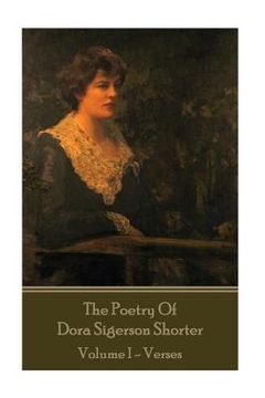 portada Dora Shorter - The Poetry of Dora Sigerson Shorter - Volume I - Verses (in English)