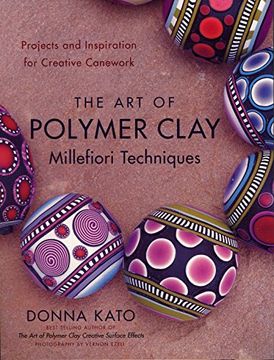 portada The art of Polymer Clay Millefiori Techniques: Projects and Inspiration for Creative Canework (en Inglés)