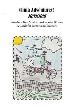 portada China Adventures! Revisited: Introduce Your Students to Creative Writing (en Inglés)